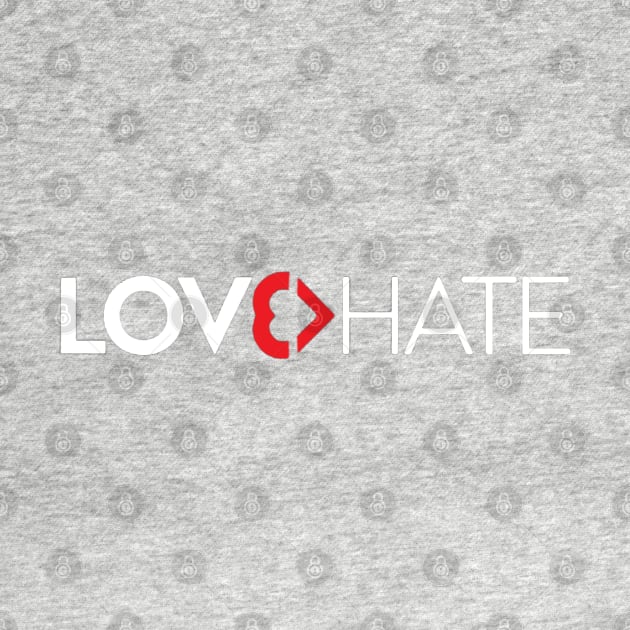 LOVE>HATE by Collin's Designs